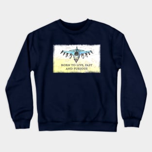 Fighter Jet Born s6h5 Crewneck Sweatshirt